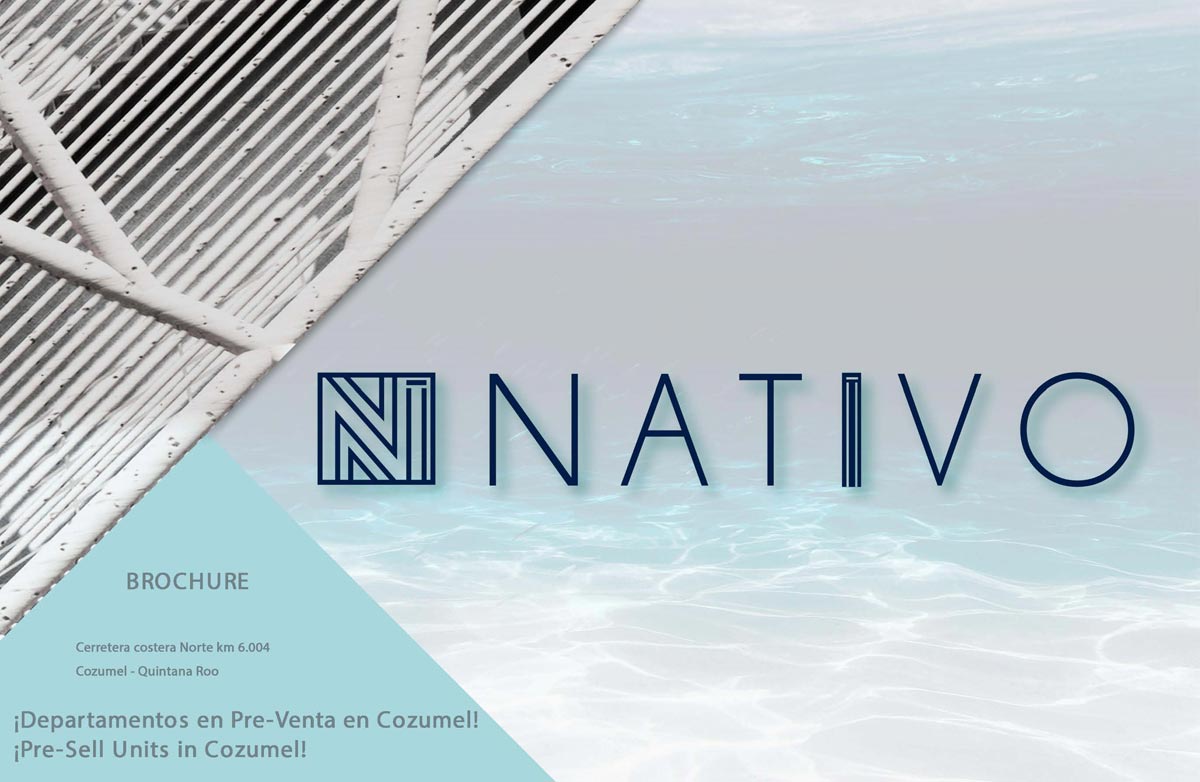 NATIVO – Now Taking PRE-SALES - Peninsula Grand Cozumel, Mexico